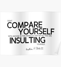 dont compare yourself with anyone (v2) - bill gates Poster