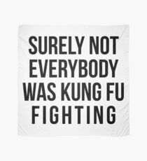 Sicherlich war nicht jeder Kung Fu kämpfend Tuch