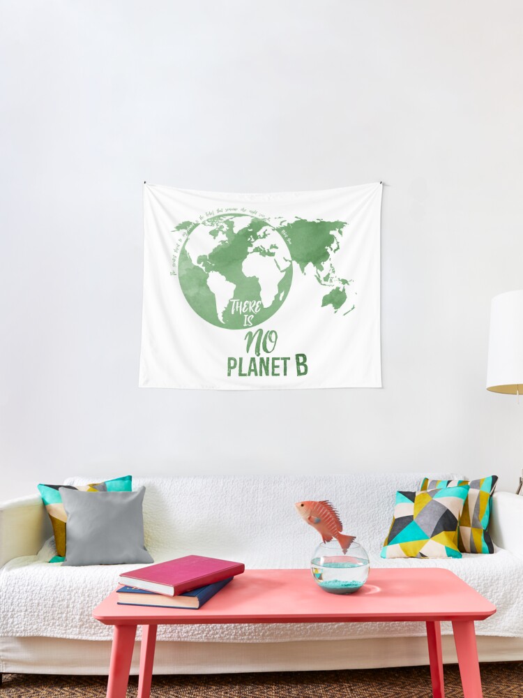 There Is No Planet B Green Tapestry By Rivermill Redbubble