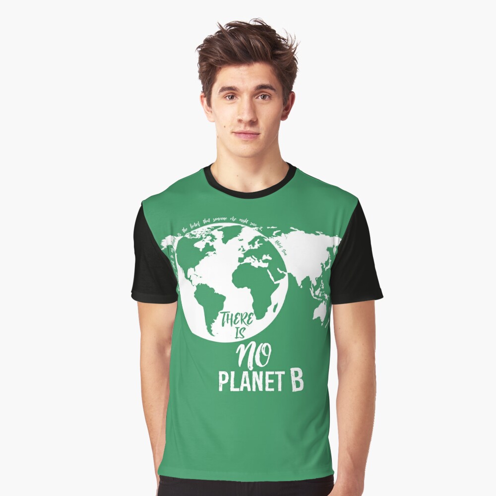 There Is No Planet B White T Shirt By Rivermill Redbubble