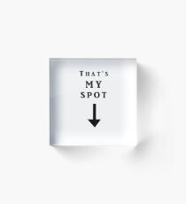 That's my spot Acrylic Block