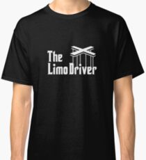 The Limo Driver Classic T-Shirt