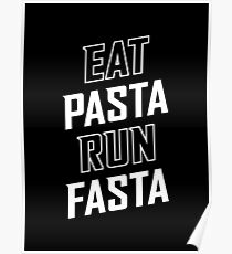 Eat Pasta Run Fasta Poster
