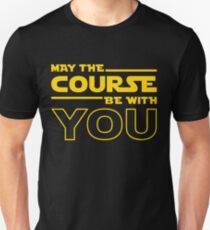 May The Course Be With You Unisex T-Shirt