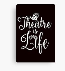 Theatre Is Life. V2. Canvas Print