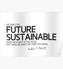 we make the future sustainable - bill gates Poster