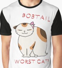 Bobtail - worst cat? Graphic T-Shirt