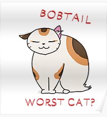 Bobtail - worst cat? Poster