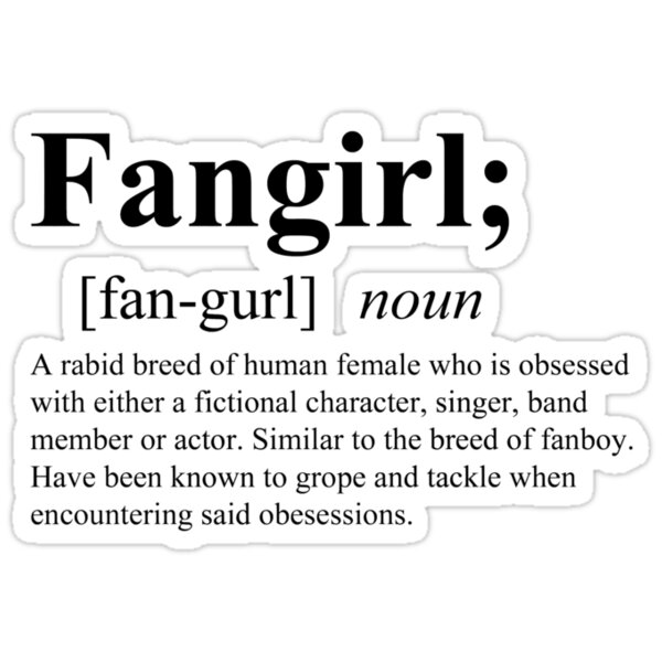 fangirl-definition-stickers-by-ohsoobsessed-redbubble