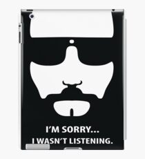 Dude - Wasn't Listening iPad Case/Skin