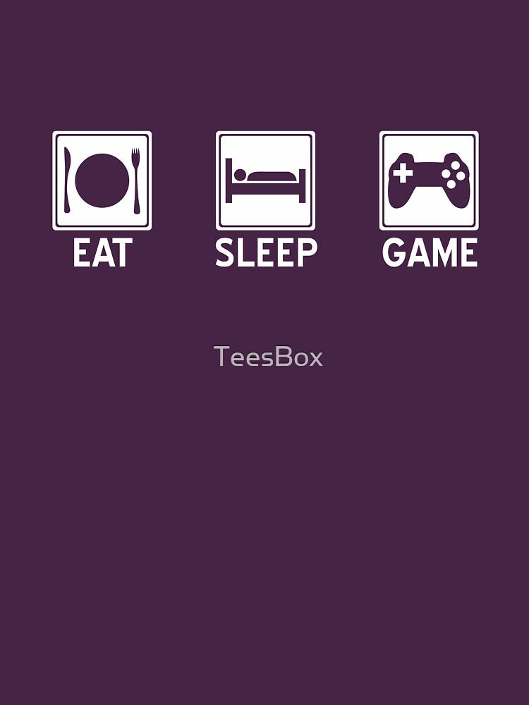 Eat, Sleep, Game by TeesBox