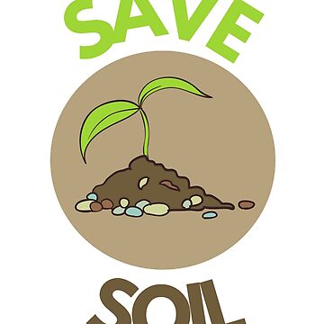 Save Soil Save Earth Save Planet Poster For Sale By Simplyrelate Redbubble Save Soil Save Earth Save Planet Poster For Sale By Simplyrelate Redbubble