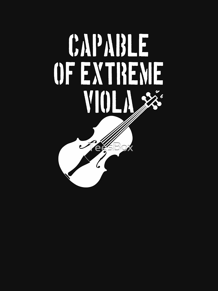 Capable of Extreme Viola by TeesBox