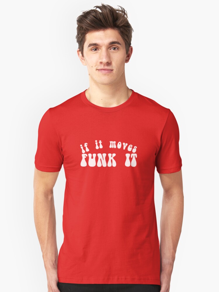 Alternate view of If It Moves, Funk It Slim Fit T-Shirt