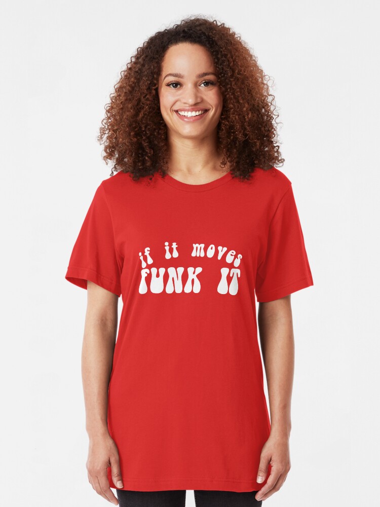 Alternate view of If It Moves, Funk It Slim Fit T-Shirt