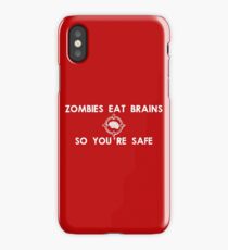 Zombies Eat Brains... So You Are Safe iPhone Case
