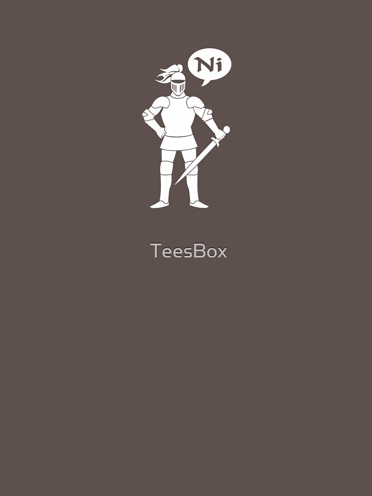 The Knights Who Say Ni by TeesBox