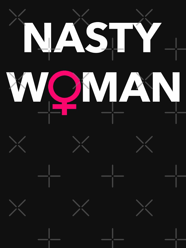 Nasty Woman by Thelittlelord