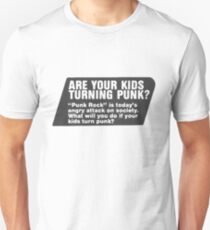 ARE YOUR KIDS TURNING PUNK Unisex T-Shirt