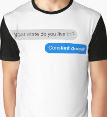 Official What state do you live in? Constant Despair Tee Graphic T-Shirt