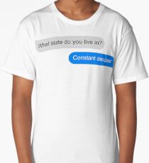 Official What state do you live in? Constant Despair Tee Long T-Shirt