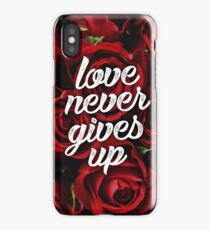 Love Never Gives Up iPhone Case