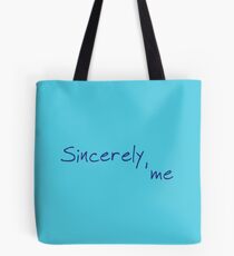 Sincerely, me Tote Bag