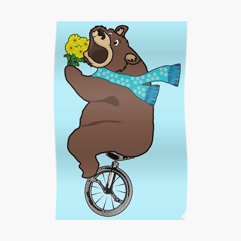 "Bear on Unicycle" Poster by RealBooBear Redbubble