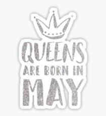 QUEENS ARE BORN IN MAY Sticker
