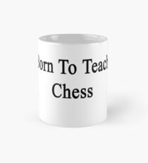 Born To Teach Chess Mug