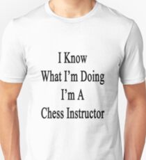 I Know What I'm Doing I'm A Chess Instructor Unisex T-Shirt