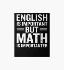 English Is Important But Math Is Importanter Funny Art Board