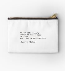 Carrie Fisher Quote Studio Pouch