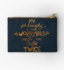 My Philosophy is that Worrying means you Suffer Twice Typography (Gold Version) Studio Pouch