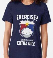 Exercise I Thought You Said Extra Rice Philippines Funny Tri-blend T-Shirt