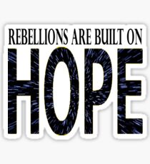 Rebellions are built on hope Sticker