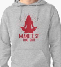 Manifest That Shit Pullover Hoodie