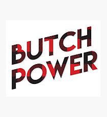 Butch Power Photographic Print
