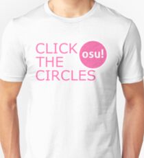 Click the circles - osu! Unisex T-Shirt
