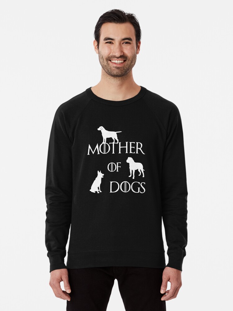 mother of dogs sweatshirt