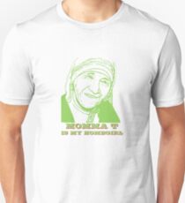 Momma T is my Homegirl Unisex T-Shirt