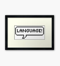 Language! Framed Print