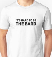 Hard to be the Bard Unisex T-Shirt