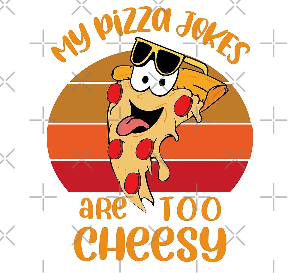 "My Pizza Jokes Are Too Cheesy Family Jokes" by HanyAlashkar Redbubble