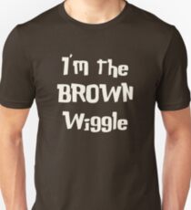 I'm the Brown Wiggle Unisex T-Shirt