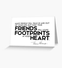 only true friends will leave footprints in your heart - eleanor roosevelt Greeting Card
