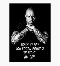 Joe Rogan, Train By day Photographic Print