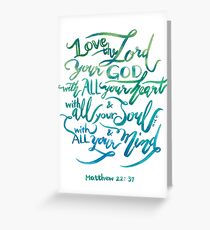 All Your Heart -Matthew 22:37 Greeting Card