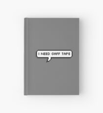 I Need Gaff Tape Hardcover Journal