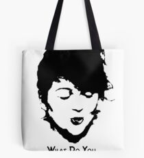 Ashley: What do you think of that? Tote Bag